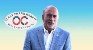 Council Candidate Frank Knight on Ocean City’s Challenges and Future