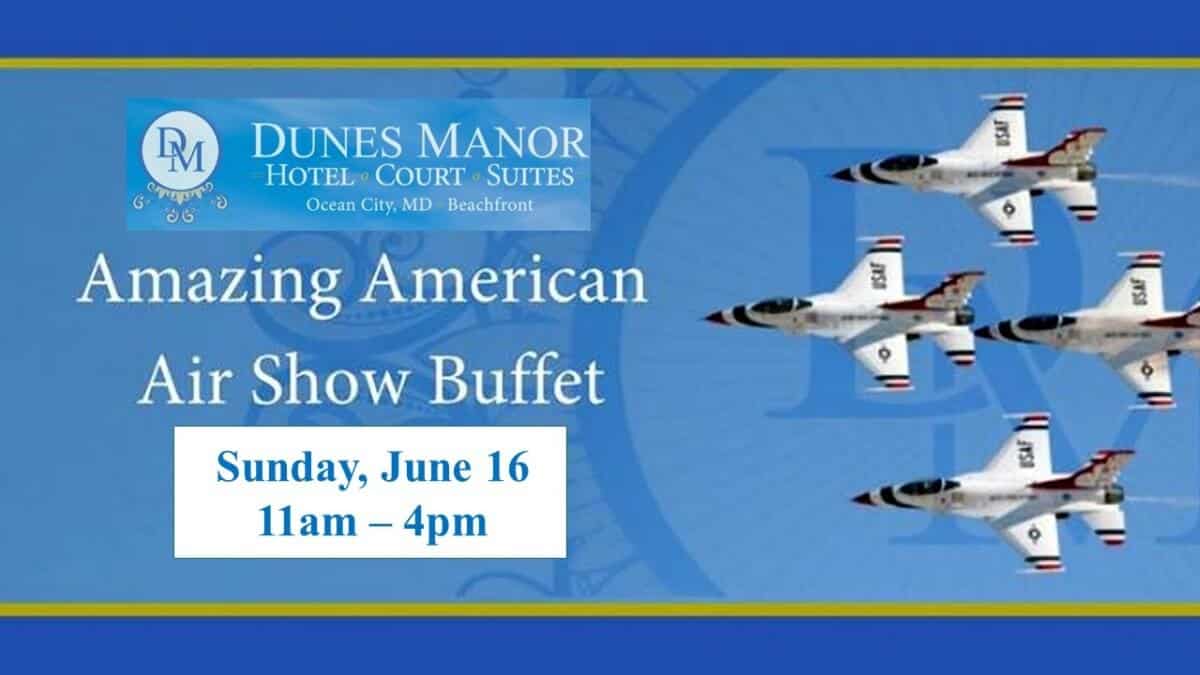 Dunes Manor Hotel to Offer Two Tickets to O.C. Air Show-Themed Sunday Brunch Buffet