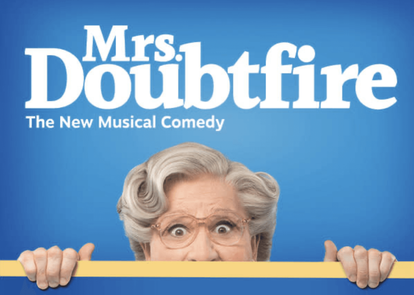 Poster for Mrs. Doubtfire: The New Musical Comedy featuring an elderly woman with glasses peeking over a yellow bar against a blue background.